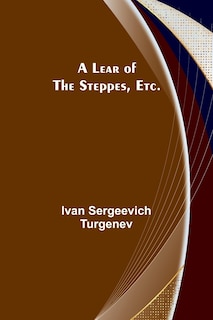 Front cover_A Lear of the Steppes, etc.