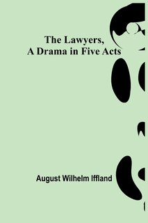 Front cover_The Lawyers, A Drama in Five Acts