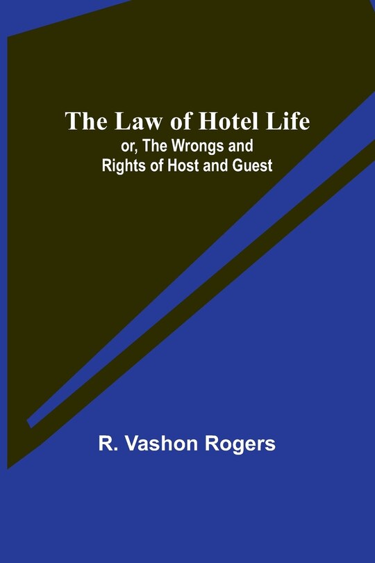 Front cover_The Law of Hotel Life; or, the Wrongs and Rights of Host and Guest