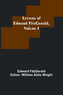 Couverture_Letters of Edward FitzGerald, Volume I