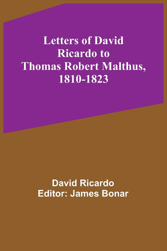 Front cover_Letters of David Ricardo to Thomas Robert Malthus, 1810-1823