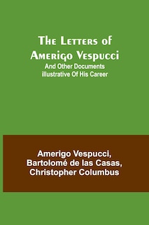 Front cover_The Letters of Amerigo Vespucci;and other documents illustrative of his career