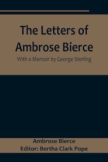 Front cover_The Letters of Ambrose Bierce, With a Memoir by George Sterling