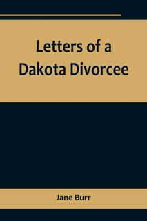 Front cover_Letters of a Dakota Divorcee