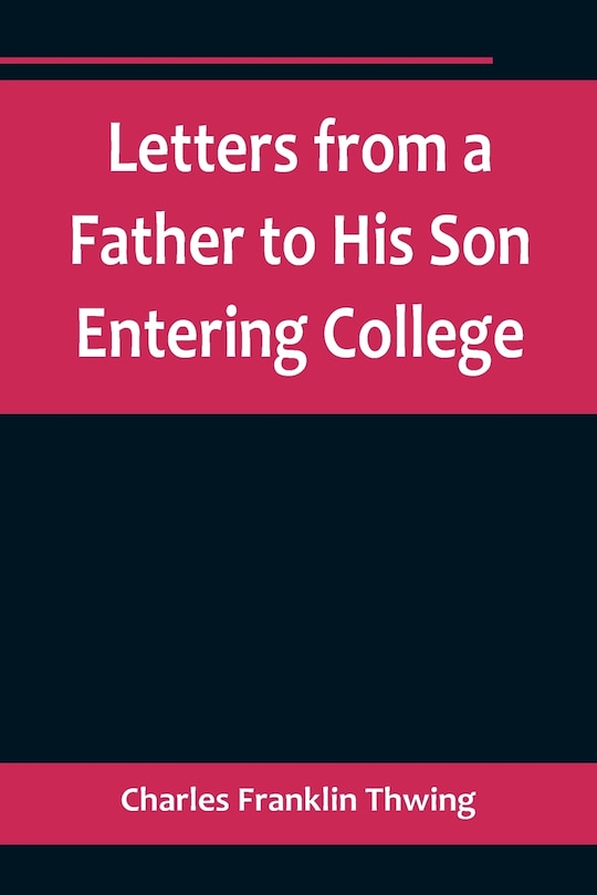 Front cover_Letters from a Father to His Son Entering College