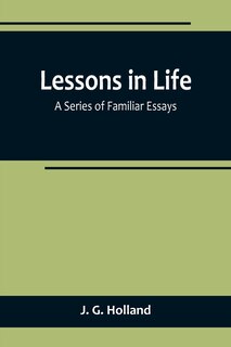 Couverture_Lessons in Life; A Series of Familiar Essays