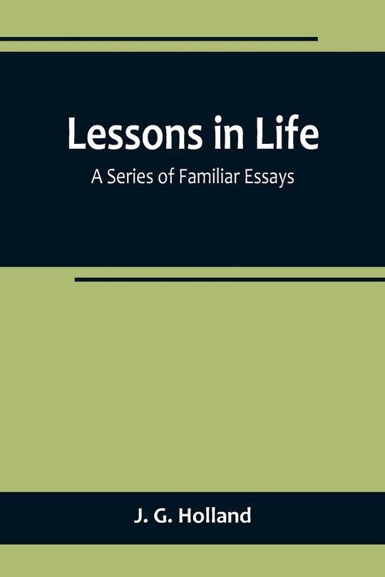 Couverture_Lessons in Life; A Series of Familiar Essays