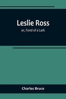Front cover_Leslie Ross; or, Fond of a Lark