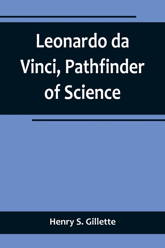 Front cover_Leonardo da Vinci, Pathfinder of Science