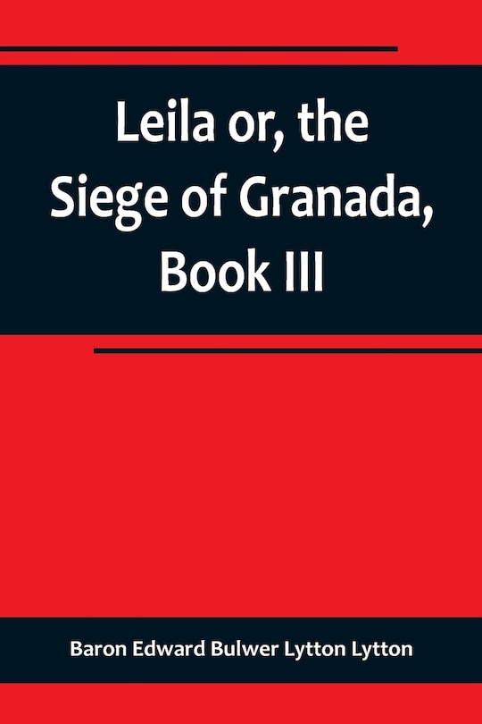 Couverture_Leila or, the Siege of Granada, Book III