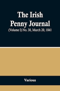 Couverture_The Irish Penny Journal, (Volume I) No. 38, March 20, 1841