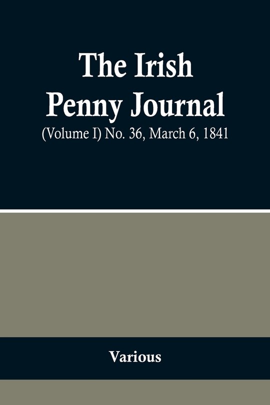 Couverture_The Irish Penny Journal, (Volume I) No. 36, March 6, 1841