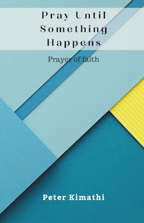 Front cover_Pray Until Something Happens