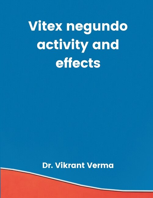 Front cover_Vitex negundo activity and effects