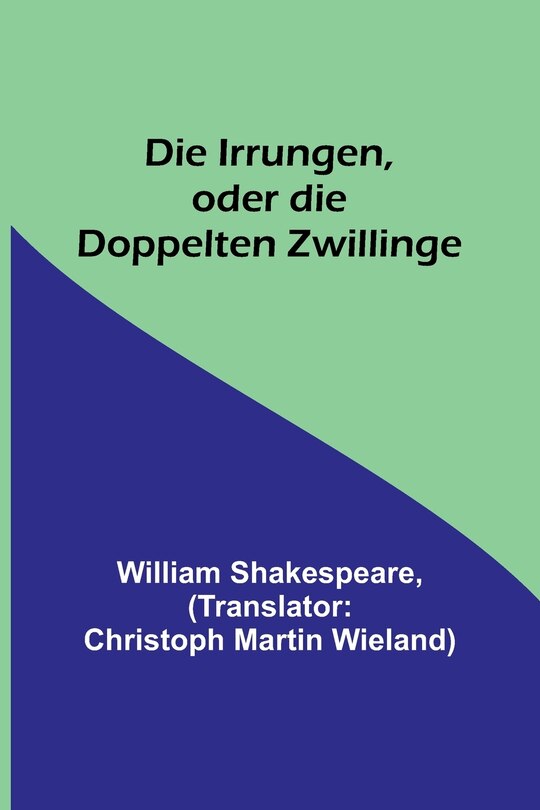 Front cover_Die Irrungen, oder die Doppelten Zwillinge