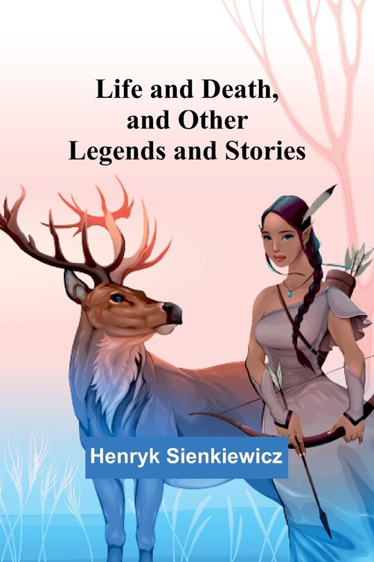 Couverture_Life and Death, and Other Legends and Stories