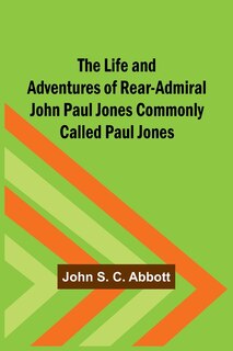Front cover_The Life and Adventures of Rear-Admiral John Paul Jones Commonly Called Paul Jones