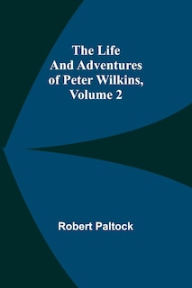 Front cover_The Life and Adventures of Peter Wilkins, Volume 2