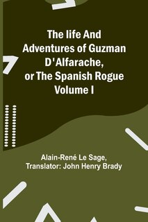 Front cover_The life and adventures of Guzman D'Alfarache, or the Spanish Rogue Volume I