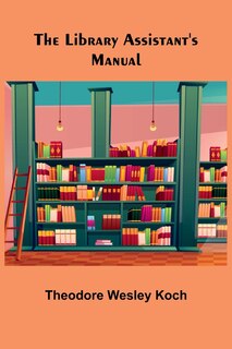 Front cover_The Library Assistant's Manual