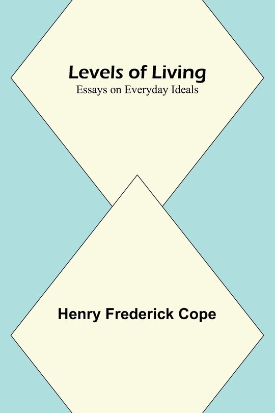 Couverture_Levels of Living; Essays on Everyday Ideals