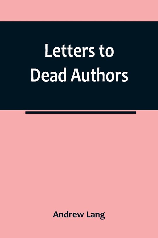 Front cover_Letters to Dead Authors
