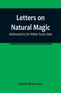 Front cover_Letters on Natural Magic; Addressed to Sir Walter Scott, Bart