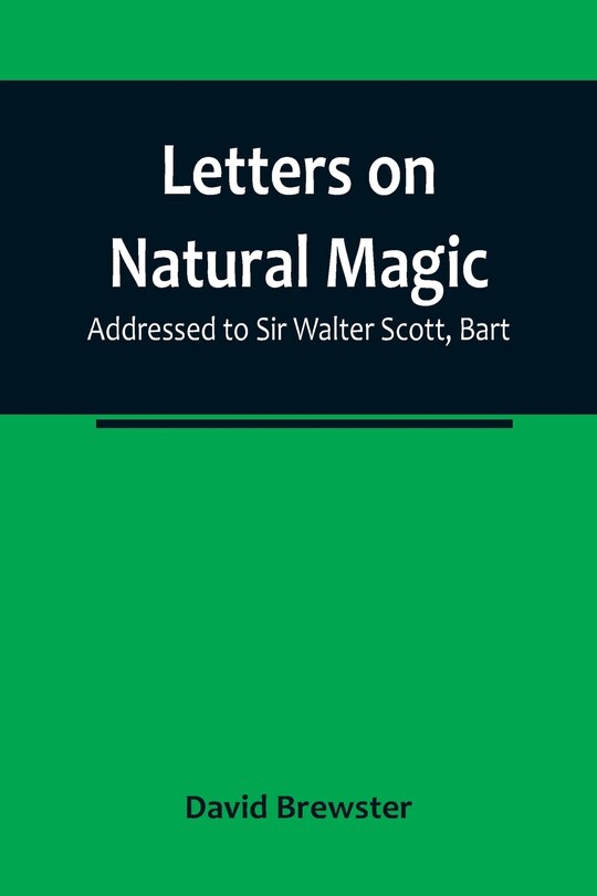 Front cover_Letters on Natural Magic; Addressed to Sir Walter Scott, Bart