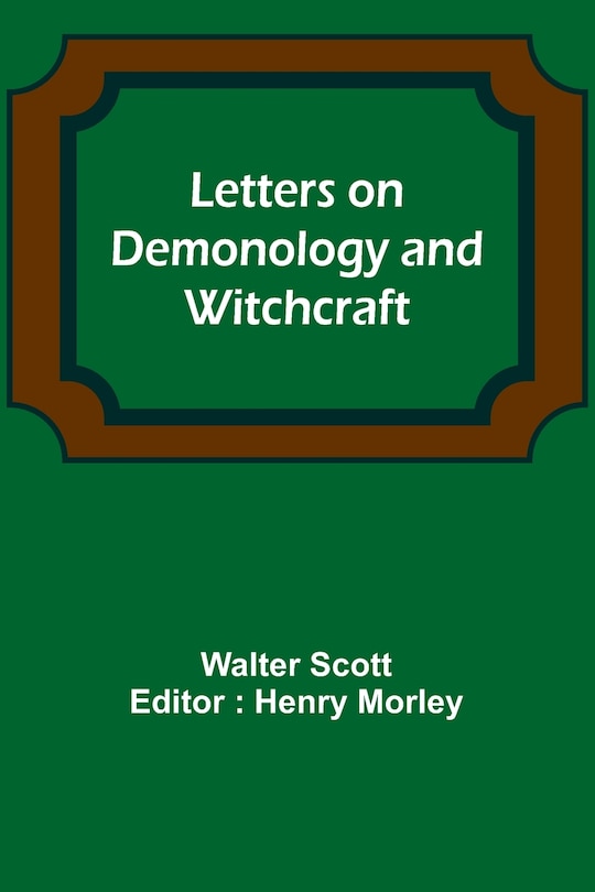 Front cover_Letters on Demonology and Witchcraft