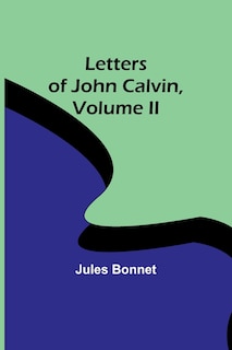 Couverture_Letters of John Calvin, Volume II