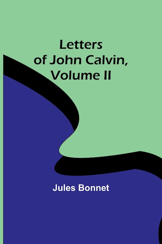Couverture_Letters of John Calvin, Volume II