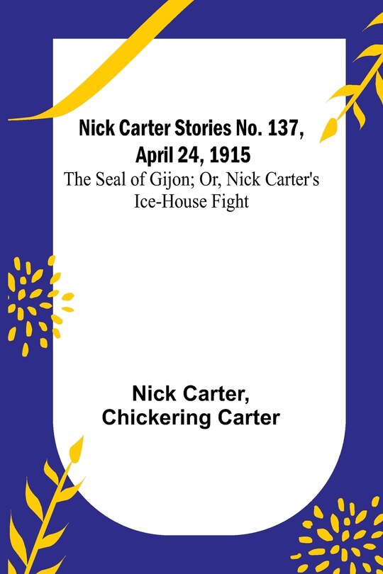 Front cover_Nick Carter Stories No. 137, April 24, 1915
