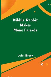 Front cover_Nibble Rabbit Makes More Friends