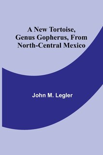 Front cover_A New Tortoise, Genus Gopherus, From North-central Mexico