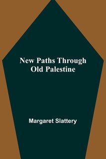 Front cover_New Paths through Old Palestine