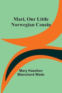 Front cover_Mari, Our Little Norwegian Cousin