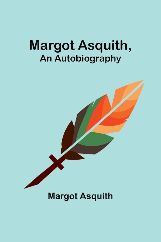 Front cover_Margot Asquith, an Autobiography