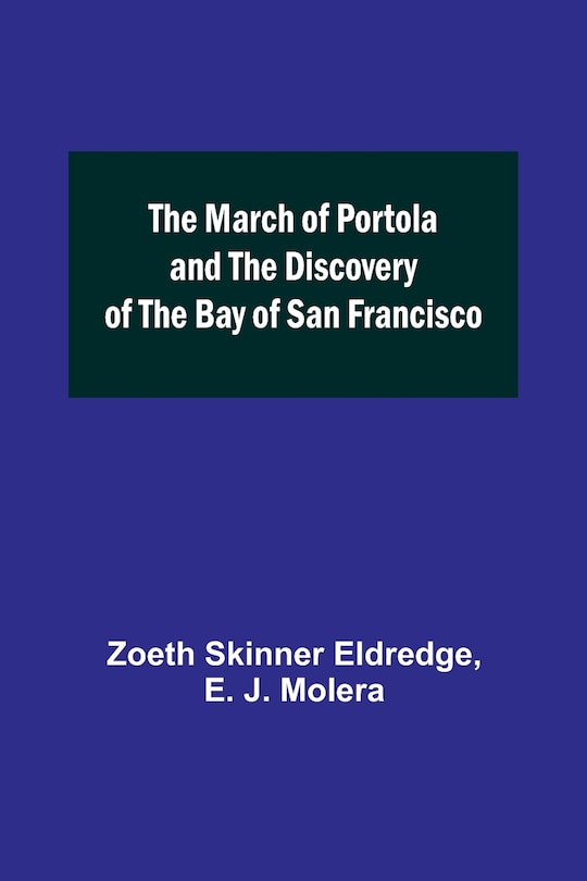 Front cover_The March of Portola and the Discovery of the Bay of San Francisco