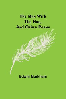 Front cover_The man with the hoe, and other poems