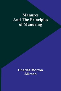 Front cover_Manures and the principles of manuring