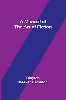 Front cover_A Manual of the Art of Fiction