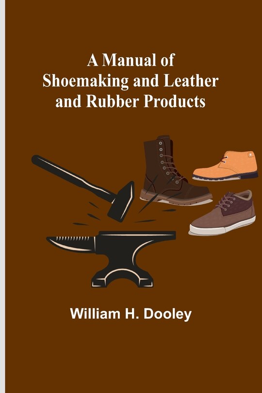 Front cover_A Manual of Shoemaking and Leather and Rubber Products