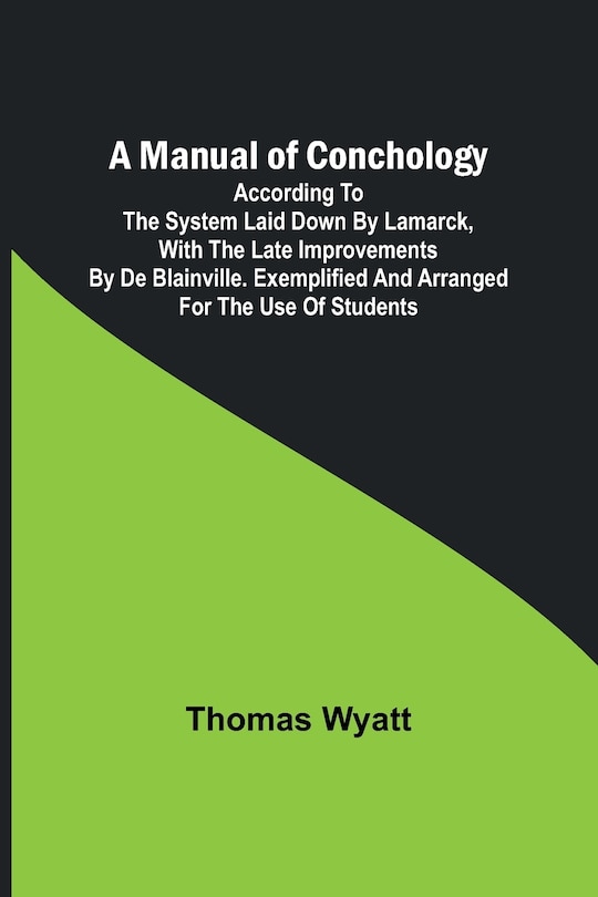 Front cover_A Manual of Conchology; According to the System Laid Down by Lamarck, with the Late Improvements by De Blainville. Exemplified and Arranged for the Use of Students.
