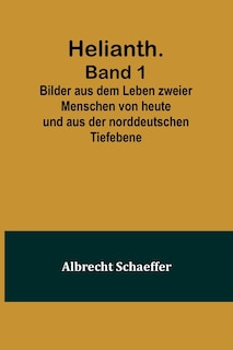 Front cover_Helianth. Band 1; Bilder aus dem Leben zweier Menschen von heute und aus der norddeutschen Tiefebene