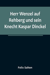 Front cover_Herr Wenzel auf Rehberg und sein Knecht Kaspar Dinckel