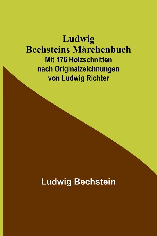 Front cover_Ludwig Bechsteins Märchenbuch; Mit 176 Holzschnitten nach Originalzeichnungen von Ludwig Richter