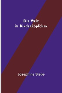 Front cover_Die Welt im Kinderk&ouml;pfchen