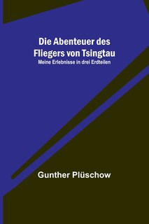 Front cover_Die Abenteuer des Fliegers von Tsingtau