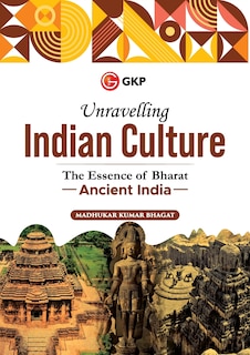 Front cover_Unravelling Indian Culture The Essence of Bharat Ancient India