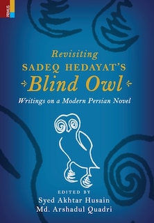 Front cover_Revisiting Sadeq Hedayat's Blind Owl